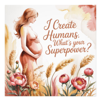 Impression Photo Je crée des humains. Quelle est votre superpuissan