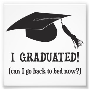 Impression Photo Je Suis Diplômé ! Puis-je retourner au lit mainten