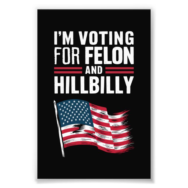 Impression Photo Je vote pour le Felon et le Hillbilly 2024 Pro (Devant)
