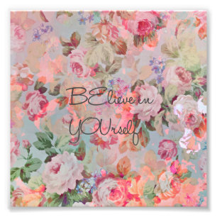 Impression Photo Jolie "Croyez en vous-même" citation rose florale