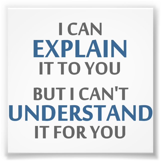 Impression Photo La devise de l'ingénieur ne peut pas la comprendre (Devant)