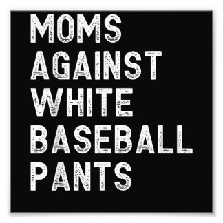 Impression Photo Les mamans contre les pantalons de baseball blanc 