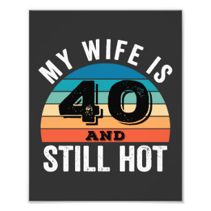 Impression Photo Ma femme a 40 ans et est toujours chaude