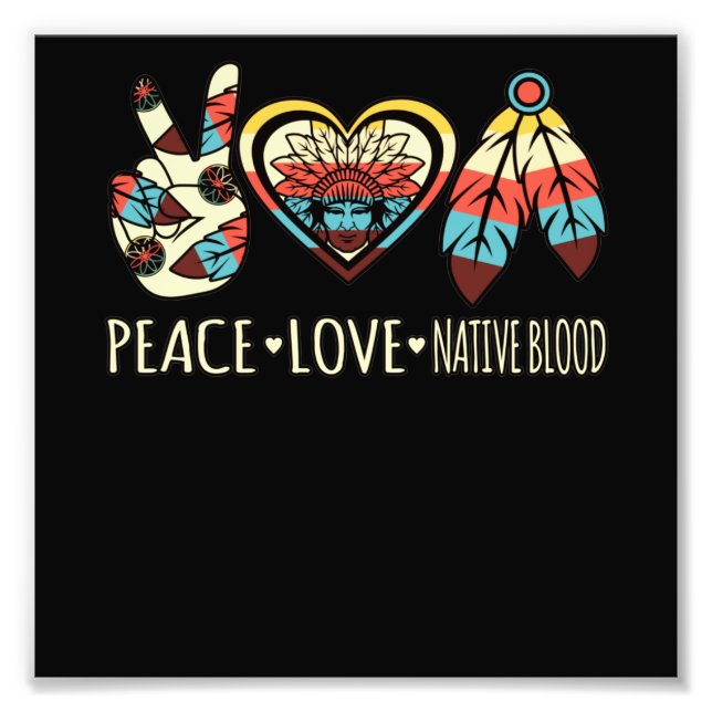 Impression Photo Peace Love Native Blood American Day Pride (Devant)