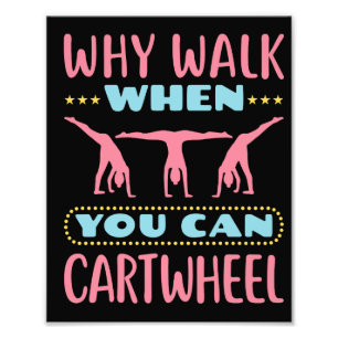 Impression Photo Pourquoi Marcher Quand Vous Pouvez Cartwheel Tumbl