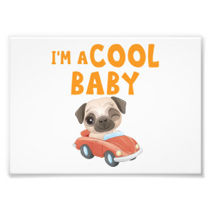 Impression Photo Pug Je suis un bébé cool