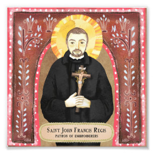 Impression Photo Saint John Francis Regis, Patron des brodeurs