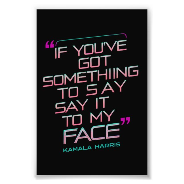 Impression Photo Si vous avez quelque chose à dire à mon visage (Devant)