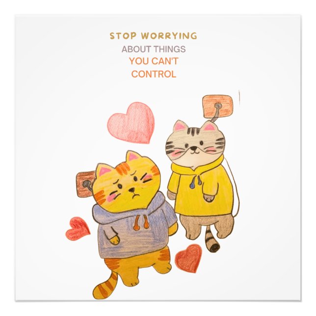 Impression Photo stop worrying about things you can't control  (Devant)