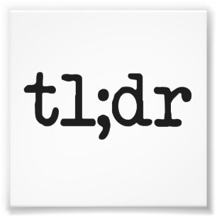 Impression Photo tl ; dr Too Long n'a pas lu