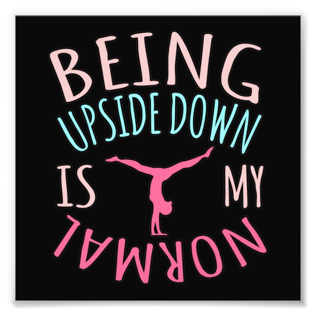 Impression Photo Upside Down Is Normal Gymnastics Gymnast Gymnastic (Devant)