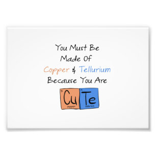Impression Photo Vous devez être fait de cuivre et de tellurium