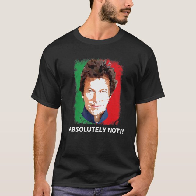 Imran Khan absolut nicht PTI Pakistan Premierminis T-Shirt (Vorderseite)