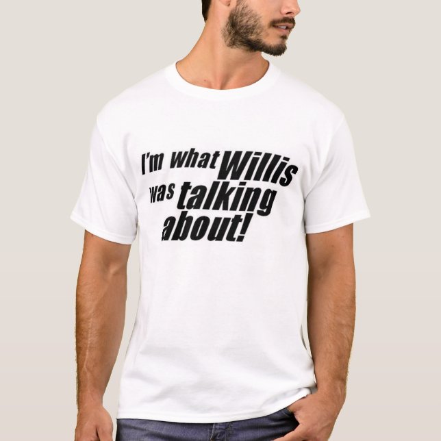 imwhatwillis T-Shirt (Vorderseite)