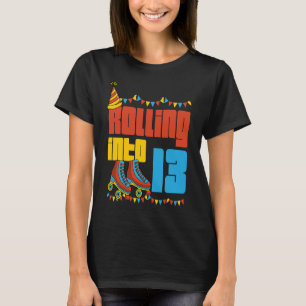 In 13 Jahre Gelassen Roll I'm Turn 13 Rol T-Shirt