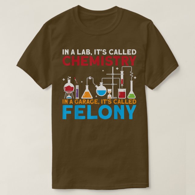 In A Lab Its Called Chemistry Science Chemist Teac T-Shirt (Design vorne)