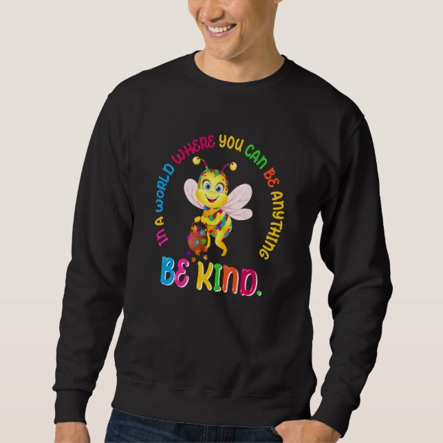 In A World Where You Can Be Anything Be Kind Cute  Sweatshirt (Vorderseite)