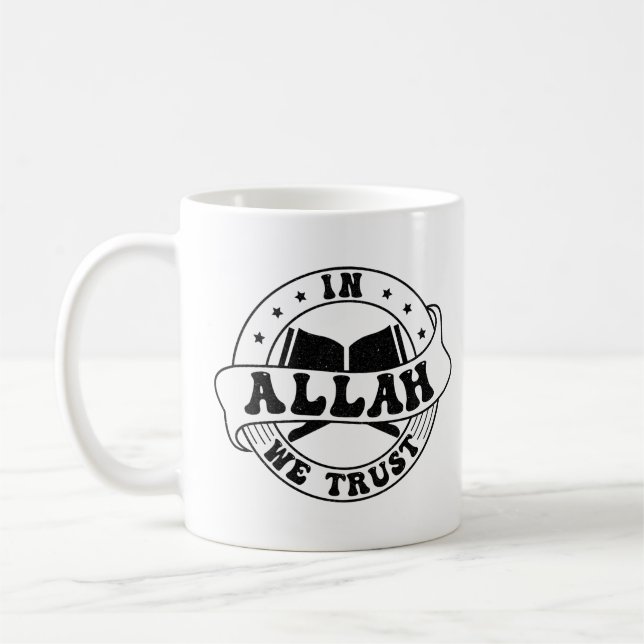 In Allah vertrauen wir - Der islamische Glaube Ins Kaffeetasse (Links)