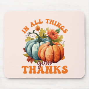 In allen Dingen gibt Dank Pumpkin Mousepad