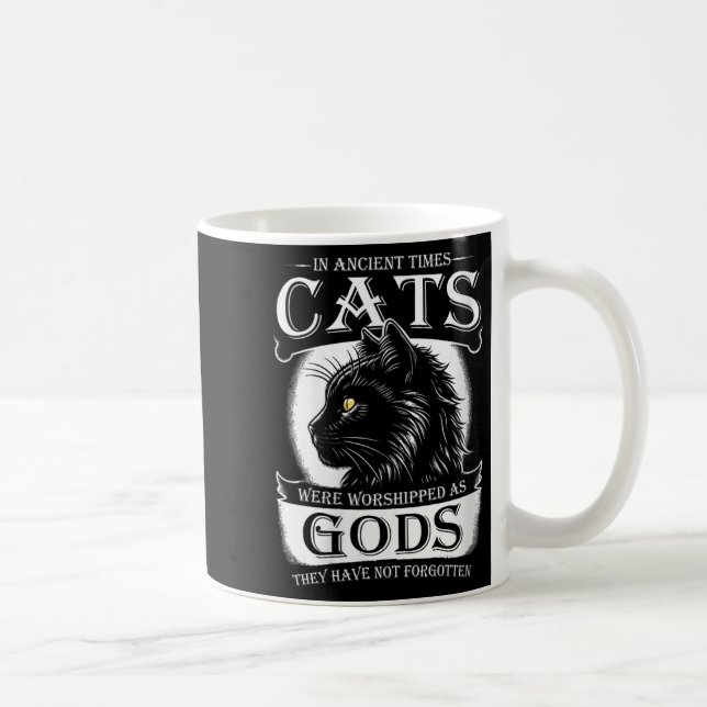 In alten Zeiten wurden Katzen als Götter-Haustier  Kaffeetasse (Rechts)