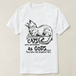 In alten Zeiten wurden Katzen als Götter-T-Shirt v T-Shirt