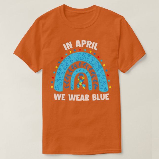 In April We Wear Blue Autism Awareness Month 1 T-Shirt (Design vorne)