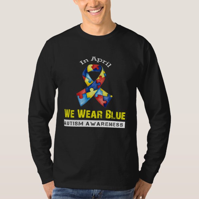 In April We Wear Blue Autism Awareness Month T-Shirt (Vorderseite)