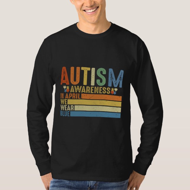 In April We Wear Blue For Autism Awareness Autism  T-Shirt (Vorderseite)