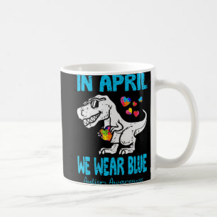In April We Wear Blue T Rex Dinosaur Autism Awaren Kaffeetasse
