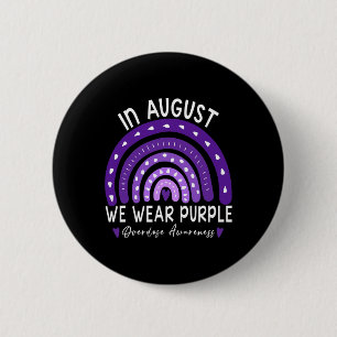 In August We Wear Purple Overdose Awareness Month Button