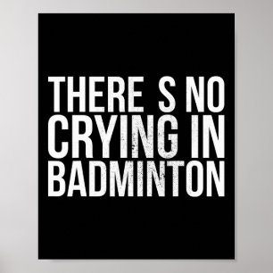 In Badminton fettem Text weint es nicht Poster