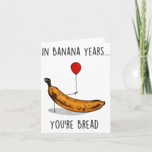 In Bananenjahren Bist Du Brot Lustiger Bananenlieb Karte