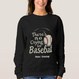 In Baseball weint kein lustiger Tag Sweatshirt