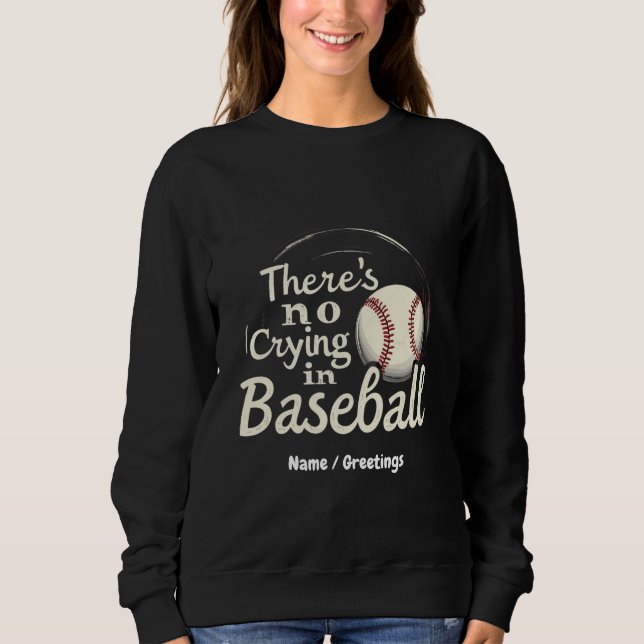 In Baseball weint kein lustiger Tag Sweatshirt (Vorderseite)
