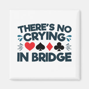 In Bridge Funny Card Game gibt es kein Weinen Magnet