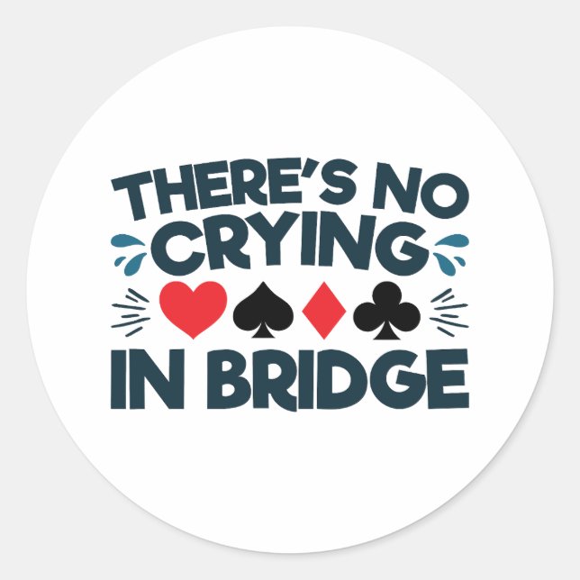 In Bridge Funny Card Game gibt es kein Weinen Runder Aufkleber (Vorderseite)