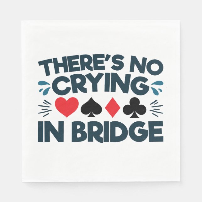 In Bridge Funny Card Game gibt es kein Weinen Serviette (Vorderseite)