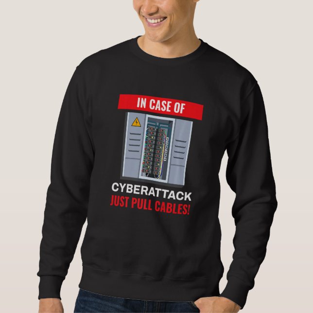 In Case Of Cyberattack I Hacker Code Hacking It Pr Sweatshirt (Vorderseite)