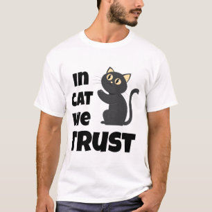 In Cat We Trust Lustiges Katzenliebhaber T-Shirt