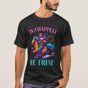 In Chappell We Trust Katze Cowgirl T-Shirt