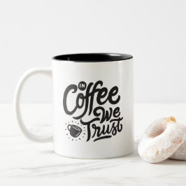 In Coffee We Trust, Two-Tone Coffee Mug Zweifarbige Tasse