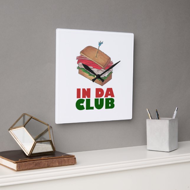 In Da Club Turkey Club Sandwich Funny Feinschmecke Quadratische Wanduhr (Büro)