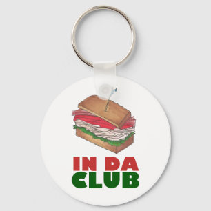 In Da Club Turkey Club Sandwich Funny Feinschmecke Schlüsselanhänger