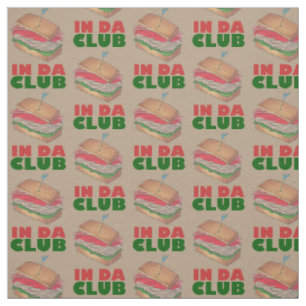 In Da Club Turkey Club Sandwich Funny Feinschmecke Stoff