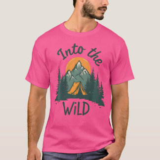 In das Wilde Erlebnis Camping Berge Natur H T-Shirt