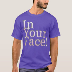 In deinem Gesicht T-Shirt