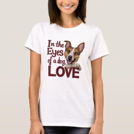 In den Augen einer Hunde-Liebe T-Shirt