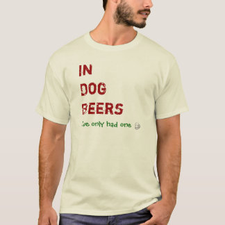In den Hundebieren habe ich nur ein gehabt T-Shirt