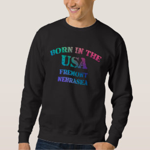 In den USA geboren Fremont Nebraska bekümmert auss Sweatshirt