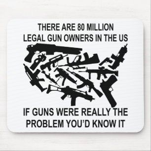 In den USA gibt es 80 Millionen rechtmäßige Waffen Mousepad